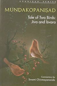 mundakopanisad:Tale of Two Birds:jiva and Isvara (Second Edition 2015)