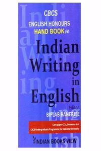 CBCS ENGLISH HONOURS HAND BOOK ON INDIAN WRITING IN ENGLISH (CORE PAPER CC-3 SEMESTER-2)(CALCUTTA UNIVERSITY)