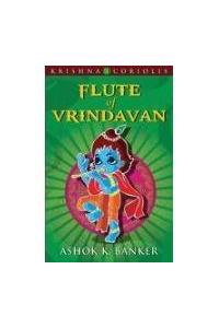 Flute of Vrindavan Book 3 of the Krishna Coriolis Series