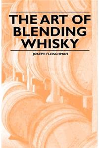 Art of Blending Whisky