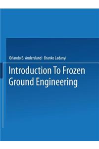 Introduction to Frozen Ground Engineering