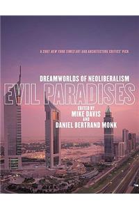 Evil Paradises: Dreamworlds of Neoliberalism