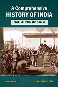 A Comprehensive History of India: Civil, Military and Social, Vol. 3