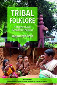 Tribal Folklore: A Study on Kuvis (Kandhas) of Koraput