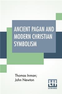 Ancient Pagan And Modern Christian Symbolism