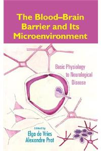 The Blood-Brain Barrier and Its Microenvironment