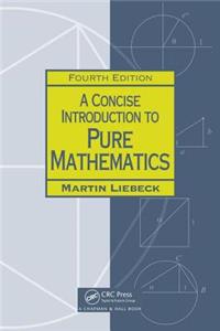 Concise Introduction to Pure Mathematics