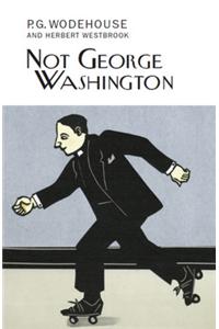 Not George Washington