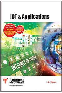 IoT and Applications for GTU (SEM-VIII CE/CSE/IT ELECTIVE-III Course-2013)