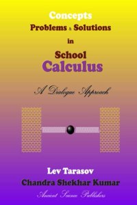 Concepts, Problems and Solutions in School Calculus : A Dialogue Approach