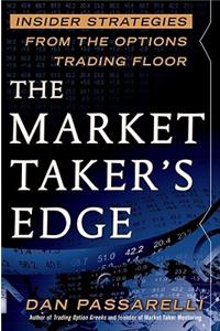 Market Taker's Edge: Insider Strategies from the Options Trading Floor