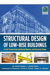 Structural Design of Low-Rise Buildings in Cold-Formed Steel, Reinforced Masonry, and Structural Timber