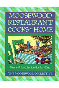 Moosewood Restaurant Cooks at Home: Moosewood Restaurant Cooks at Home