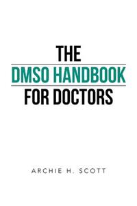 The Dmso Handbook for Doctors