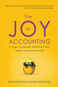 Joy of Accounting: A Game-Changing Approach That Makes Accounting Easy