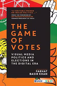 Game of Votes: Visual Media Politics and Elections in the Digital Era