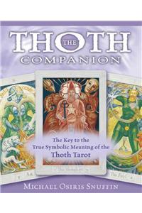 Thoth Companion: The Key to the True Symbolic Meaning of the Thoth Tarot