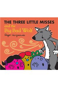 Three Little Miss and the Big Bad Wolf