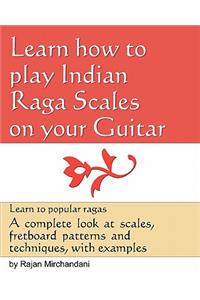 Learn How to Play Indian Raga Scales on your Guitar