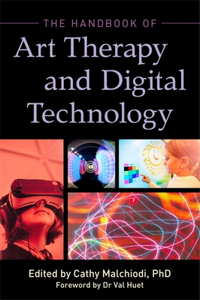 Handbook of Art Therapy and Digital Technology