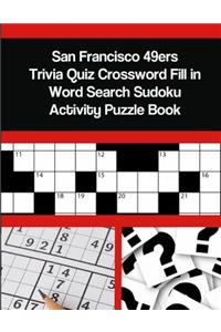 San Francisco 49ers Trivia Quiz Crossword Fill in Word Search Sudoku Activity Puzzle Book