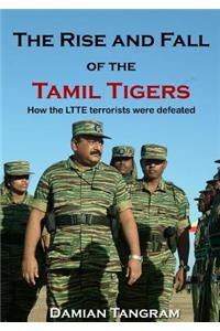 Rise and Fall of the Tamil Tigers