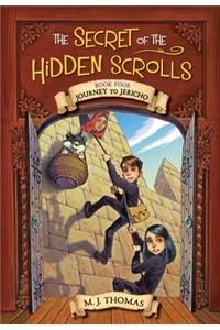 Secret of the Hidden Scrolls: Journey to Jericho, Book 4