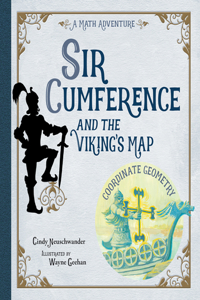 Sir Cumference and the Viking's Map: A Math Adventure