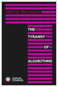 The Tyranny of Algorithms