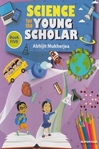 Science For The Young Scholar Book-5