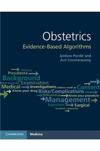 Obstetrics: Evidence-Based Algorithms