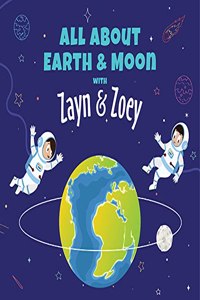 Zayn and Zoey All About Earth and Moon - Educational Story Books for Kids - Children's Early Learning Picture Books (Ages 4 to 8 Years)