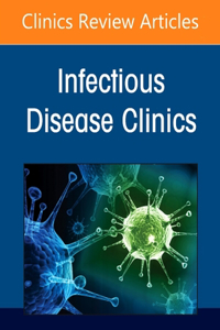 Fungal Infections, an Issue of Infectious Disease Clinics of North America: Volume 35-2