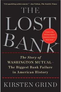 Lost Bank: The Story of Washington Mutual - The Biggest Bank Failure in American History