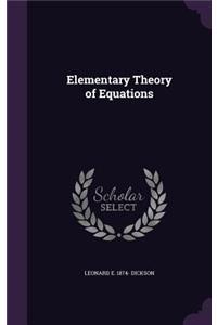 Elementary Theory of Equations