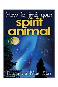 How to Find Your Spirit Animal