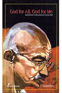 God for All, God for Me: Gandhiji's Religious Dualism (Spire Series)