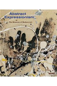 Abstract Expressionism at the Museum of Modern Art: Selections from the Collection