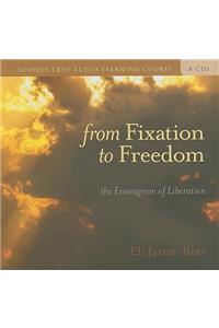 From Fixation to Freedom