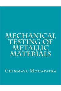 Mechanical Testing of Metallic Materials