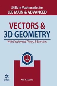 Skills in Mathematics - Vectors and 3D Geometry for JEE Main and Advanced