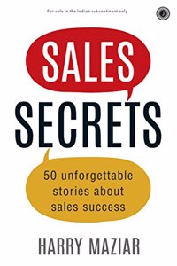 Sales Secrets: 50 Unforgettable Stories about Sales Success