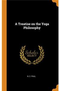 A Treatise on the Yoga Philosophy