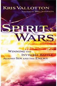 Spirit Wars – Winning the Invisible Battle Against Sin and the Enemy