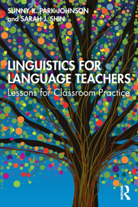 Linguistics for Language Teachers: Lessons for Classroom Practice