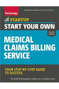 Start Your Own Medical Claims Billing Service: Your Step-By-Step Guide to Success