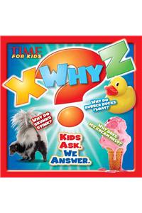 X-Why-Z: Kids Ask. We Answer (a Time for Kids Book)