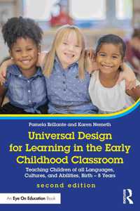 Universal Design for Learning in the Early Childhood Classroom: Teaching Children of all Languages, Cultures, and Abilities, Birth - 8 Years