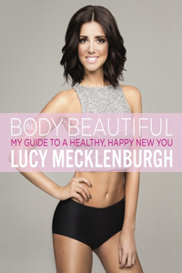 Be Body Beautiful: My Guide to a Healthy, Happy New You