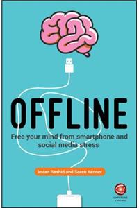 Offline: Free Your Mind from Smartphone and Social Media Stress